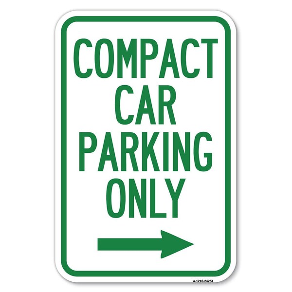 Signmission Compact Car Parking Only With Right Arrow Heavy-Gauge Aluminum Sign, 12" x 18", A-1218-24251 A-1218-24251 - main